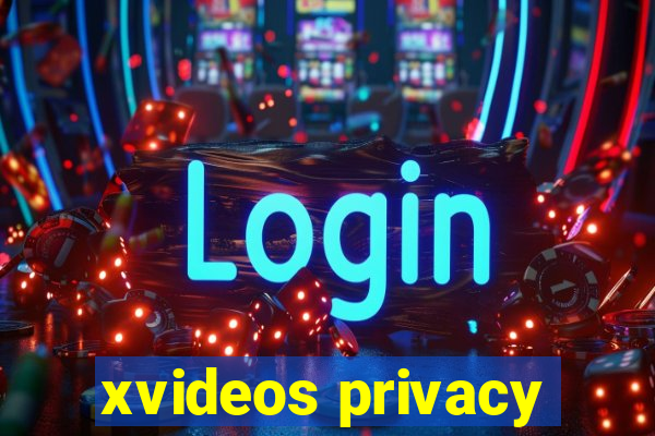 xvideos privacy