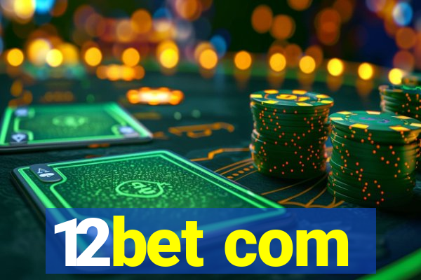 12bet com