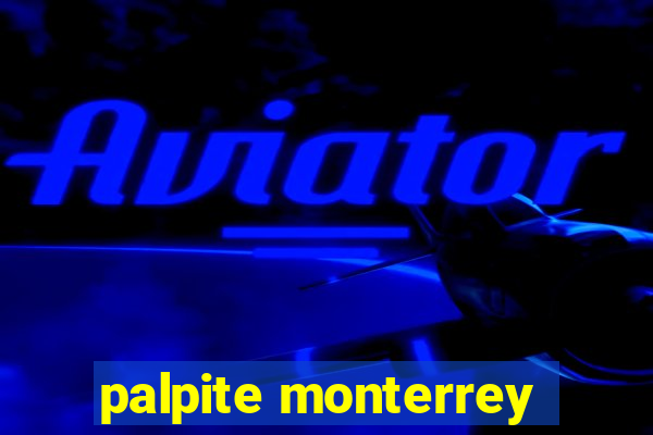 palpite monterrey