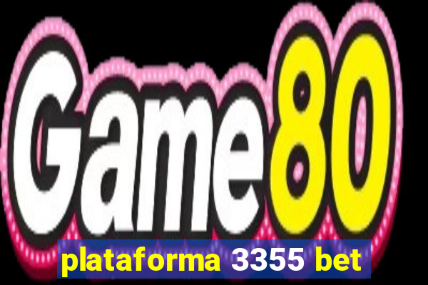 plataforma 3355 bet