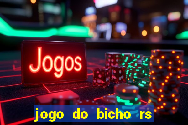 jogo do bicho rs resultado certo de hoje 14h 18h rj hoje