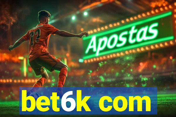 bet6k com