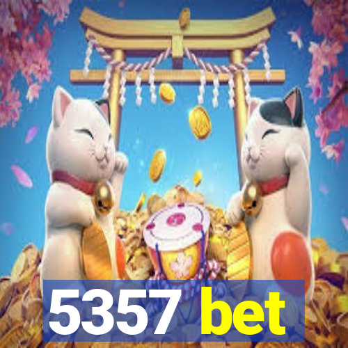 5357 bet