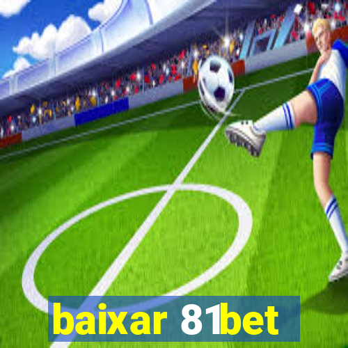 baixar 81bet