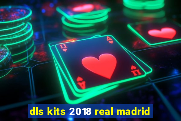 dls kits 2018 real madrid