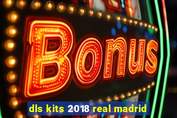 dls kits 2018 real madrid