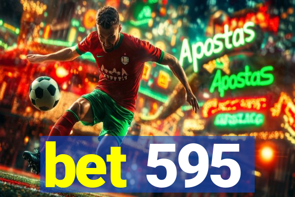 bet 595