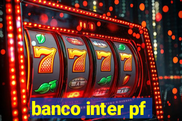 banco inter pf