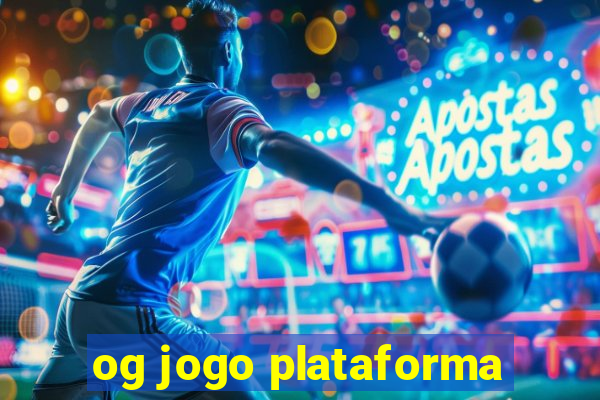 og jogo plataforma