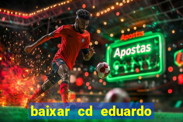 baixar cd eduardo costa 2023