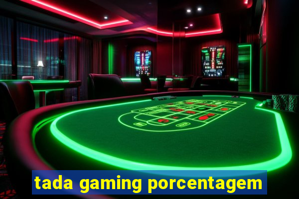 tada gaming porcentagem