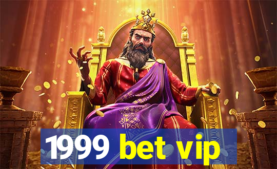 1999 bet vip