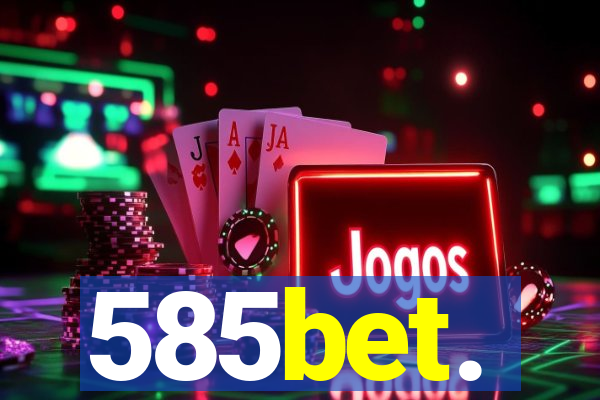 585bet.