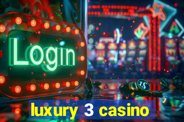 luxury 3 casino