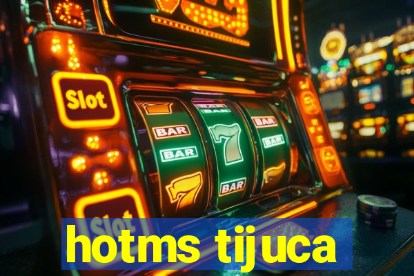 hotms tijuca