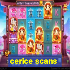 cerice scans