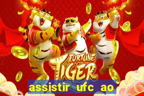 assistir ufc ao vivo futemax