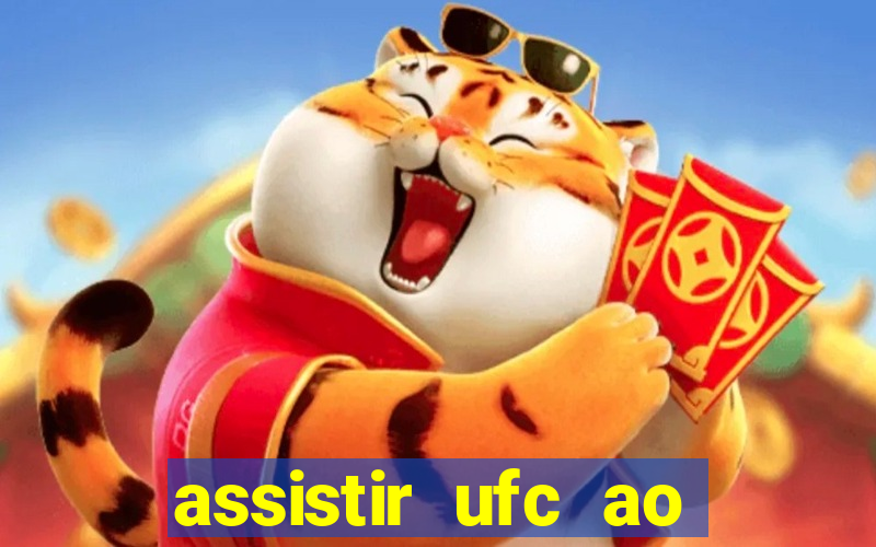 assistir ufc ao vivo futemax