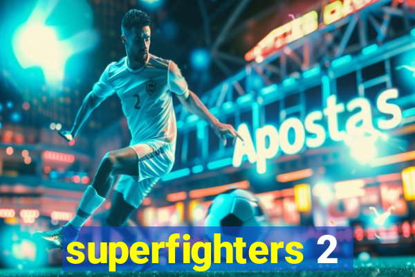 superfighters 2