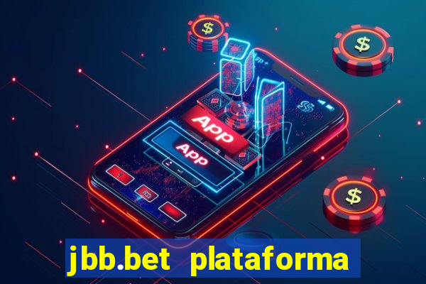 jbb.bet plataforma de jogos