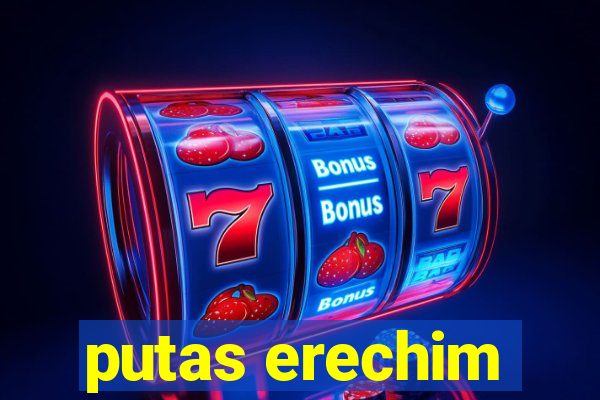 putas erechim