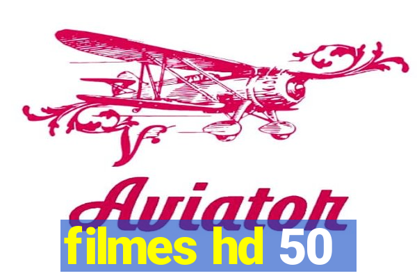 filmes hd 50