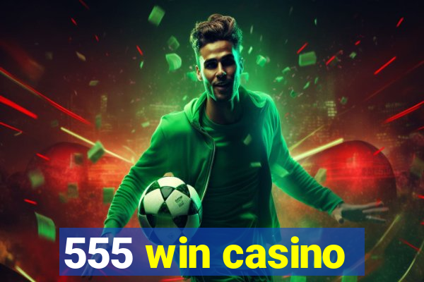 555 win casino