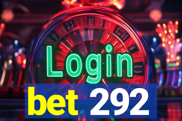 bet 292