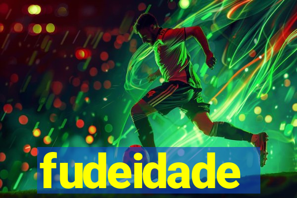 fudeidade