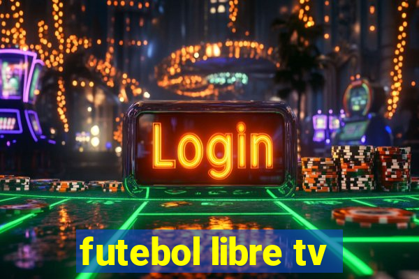 futebol libre tv