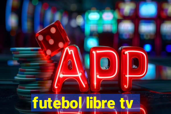 futebol libre tv