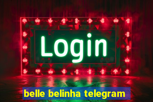 belle belinha telegram