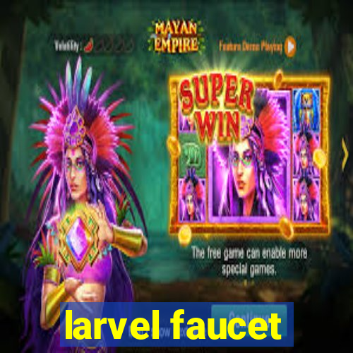 larvel faucet