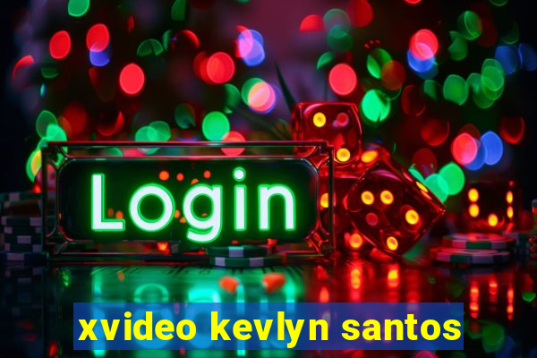 xvideo kevlyn santos