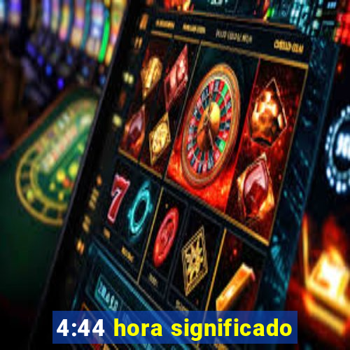 4:44 hora significado