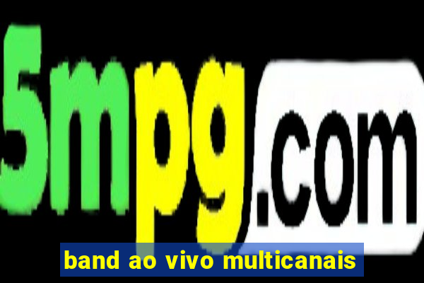 band ao vivo multicanais