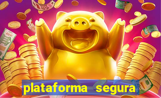 plataforma segura do jogo do tigre