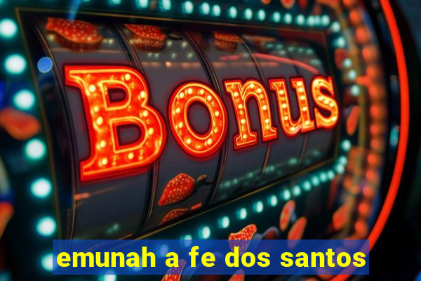 emunah a fe dos santos