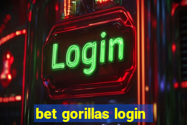 bet gorillas login