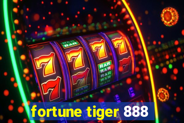 fortune tiger 888