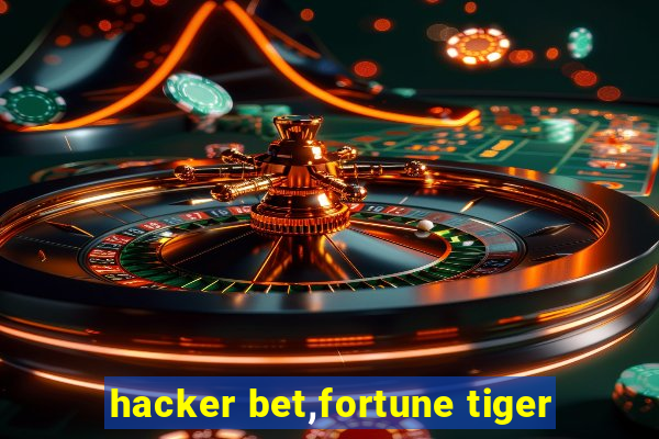 hacker bet,fortune tiger