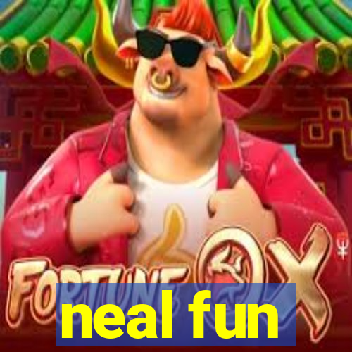 neal fun