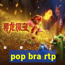 pop bra rtp