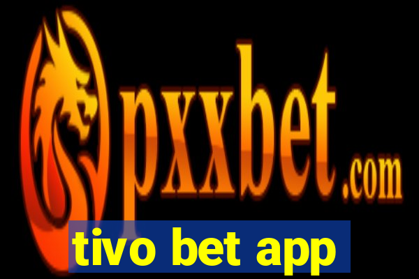 tivo bet app