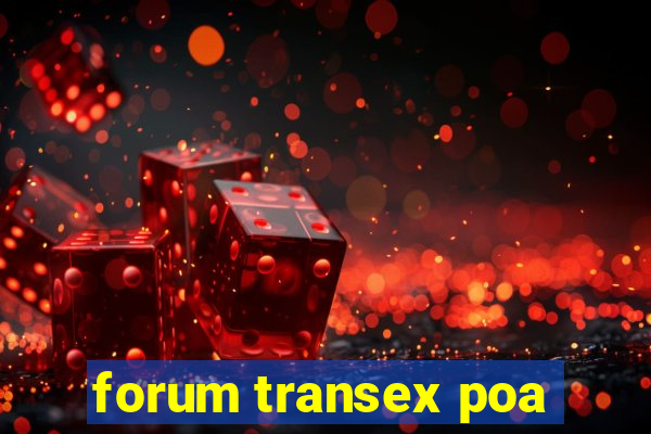 forum transex poa