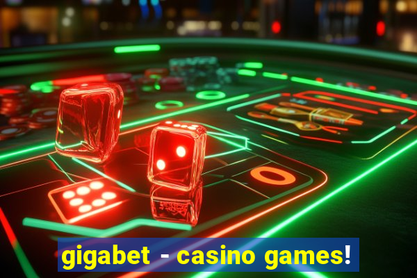 gigabet - casino games!