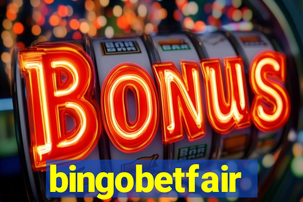 bingobetfair