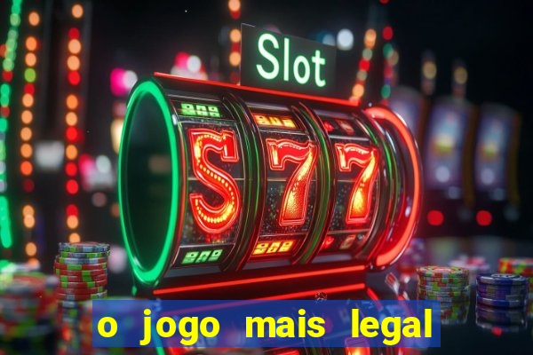 o jogo mais legal do mundo para celular