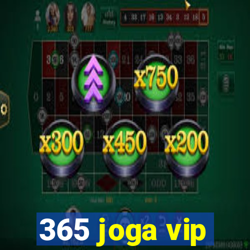 365 joga vip