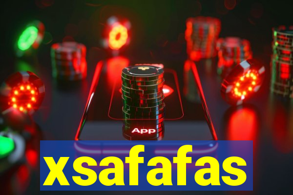 xsafafas